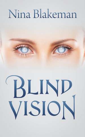 Blind Vision de Nina Blakeman