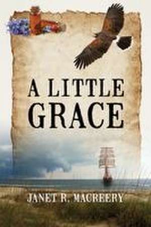 A Little Grace de Janet R Macreery