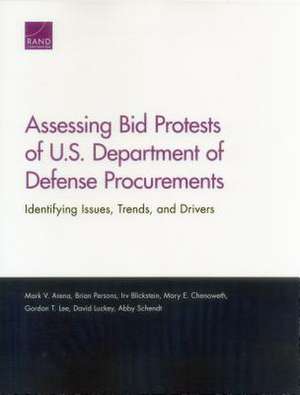 Assessing Bid Protests of U.S. Department of Defense Procurements de Mark V. Arena