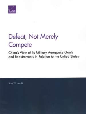 DEFEAT NOT MERELY COMPETE de Scott W Harold