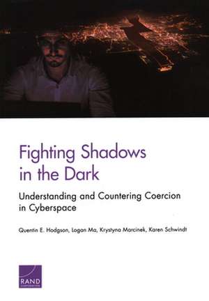 Fighting Shadows in the Dark: Understanding and Countering Coercion in Cyberspace de Quentin Hodgson