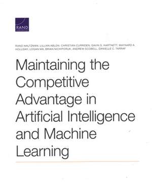 Maintaining the Competitive Advantage in Artificial Intelligence and Machine Learning de Danielle C Tarraf