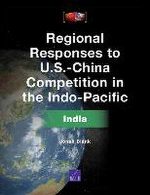 Regional Responses to U.S.-China Competition in the Indo-Pacific de Jonah Blank