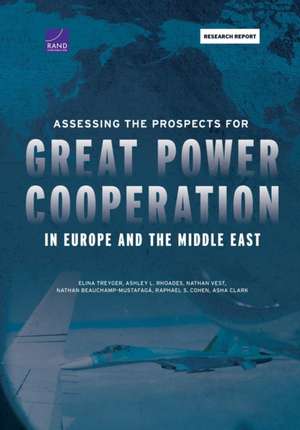 Assessing the Prospects for Great Power Cooperation in Europe and the Middle East de Elina Treyger