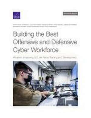 Building the Best Offensive and Defensive Cyber Workforce de Chaitra M. Hardison