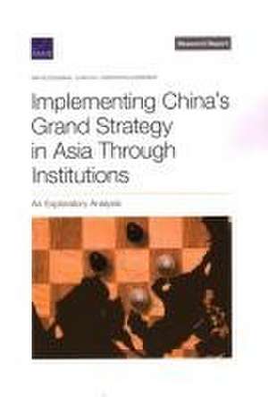 Implementing China's Grand Strategy in Asia Through Institutions de Rafiq Dossani