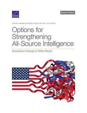 Options for Strengthening All-Source Intelligence de Cortney Weinbaum