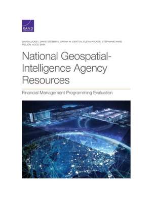 National Geospatial-Intelligence Agency Resources: Financial Management Programming Evaluation de David Luckey