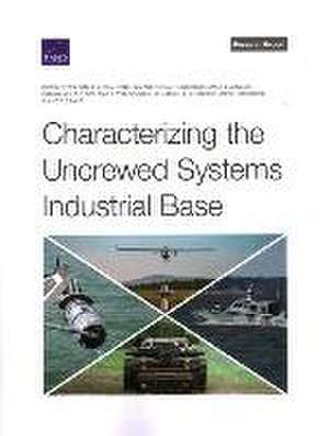 Characterizing the Uncrewed Systems Industrial Base de Bradley Wilson