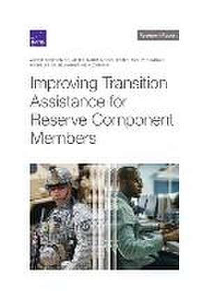 Improving Transition Assistance for Reserve Component Members de Agnes Gereben Schaefer