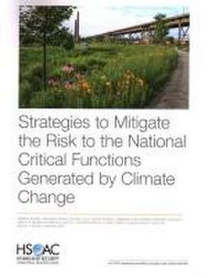 Strategies to Mitigate the Risk to the National Critical Functions Generated by Climate Change de Andrew Lauland