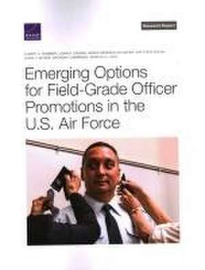 Emerging Options for Field-Grade Officer Promotions in the U.S. Air Force de Albert A. Robbert