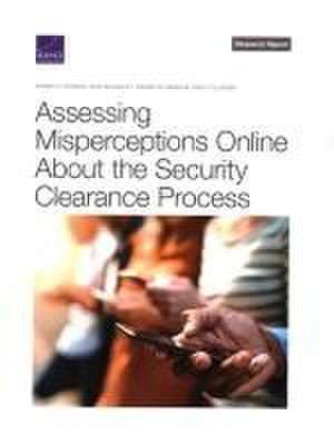 Assessing Misperceptions Online about the Security Clearance Process de Marek N Posard