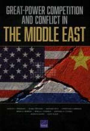 Great-Power Competition and Conflict in the Middle East de Ashley L Rhoades