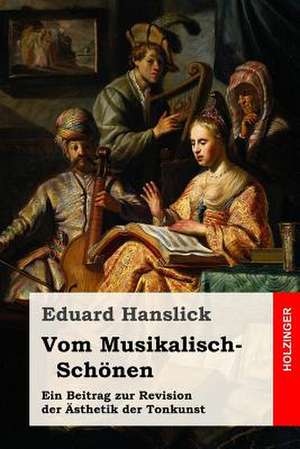 Vom Musikalisch-Schonen de Eduard Hanslick