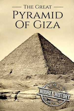 The Great Pyramid of Giza de Hourly History