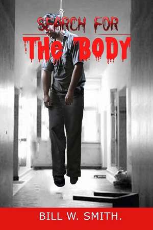 Search for the Body de Bill W. Smith