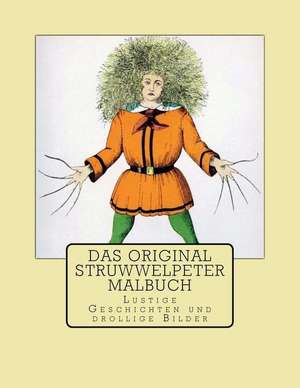 Das Original Struwwelpeter Malbuch de Heinrich Hoffmann