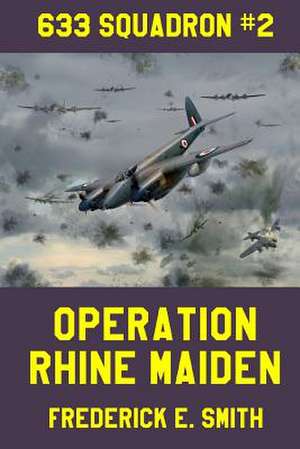 Operation Rhine Maiden de Frederick E. Smith