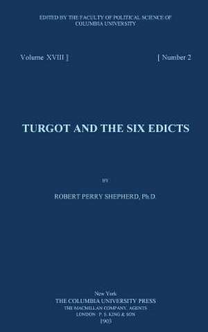 Turgot and the Six Edicts de Shepherd, Robert Perry