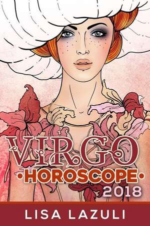 Virgo Horoscope 2018 de Lisa Lazuli