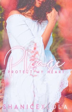 Please Protect My Heart de Shanicexlola