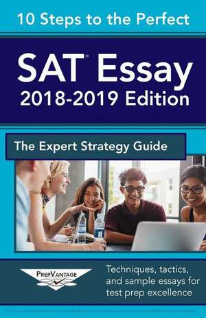 10 Steps to the Perfect SAT Essay de Prepvantage Publishing