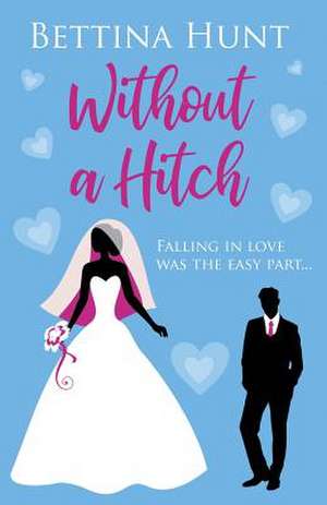 Without a Hitch de Bettina Hunt