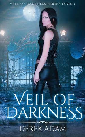 Veil of Darkness (Book 1) de Adam, Derek