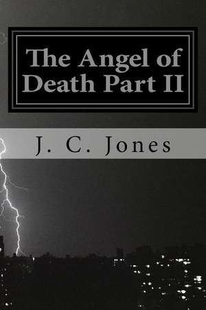 The Angel of Death Part II de J. C. Jones