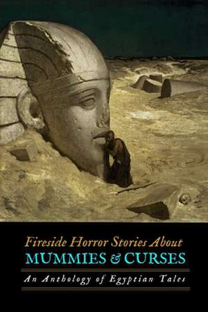 Fireside Horror Stories about Mummies and Curses de Bram Stoker