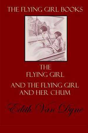 The Flying Girl Books de Edith Van Dyne