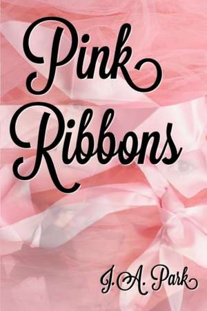 Pink Ribbons de Park, Joana A.