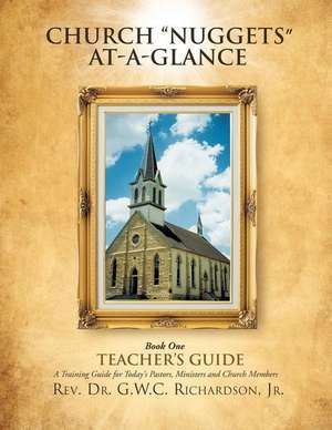 Church Nuggets-At- A- Glance de Rev Dr G. W. C. Richardson Jr