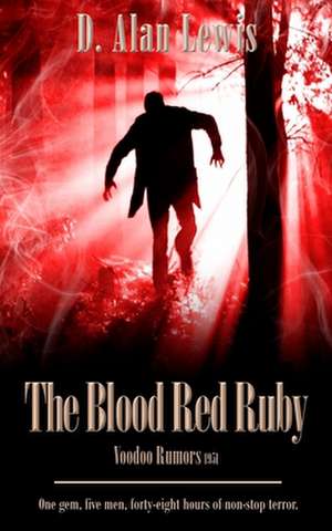 The Blood Red Ruby de D. Alan Lewis