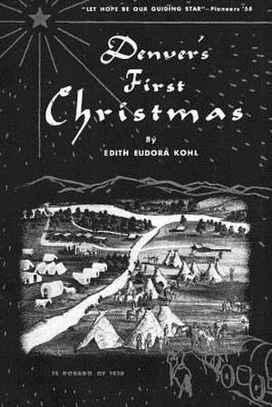 Denver's First Christmas de Edith Eudora Ammons Kohl