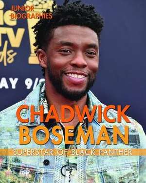 Chadwick Boseman: Superstar of Black Panther de Rita Santos