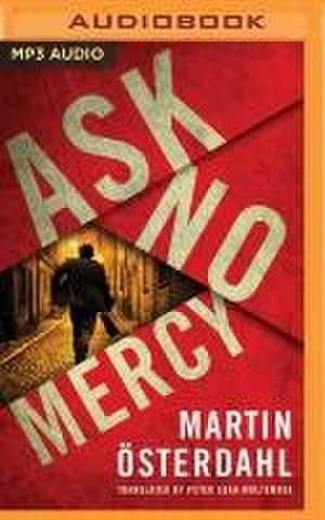 Ask No Mercy de Martin Osterdahl