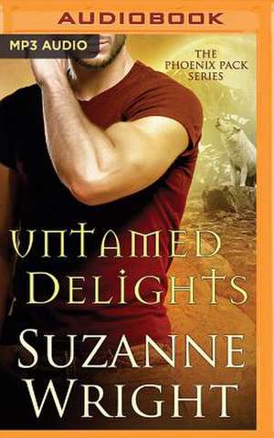 Untamed Delights de Suzanne Wright