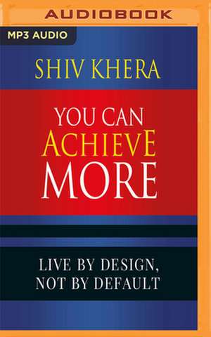 You Can Achieve More de Shiv Khera