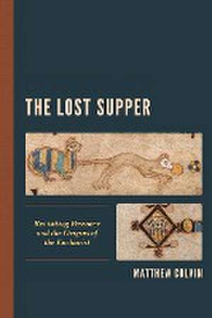 Colvin, M: Lost Supper de Matthew Colvin