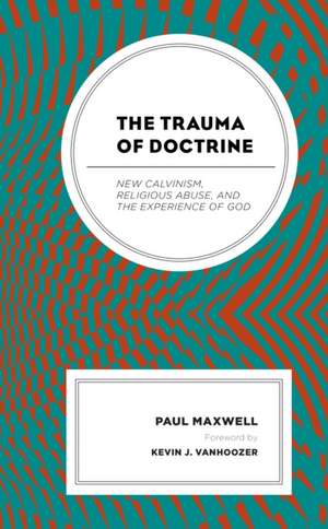 The Trauma of Doctrine de Paul Maxwell