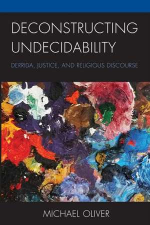 Deconstructing Undecidability de Michael Oliver