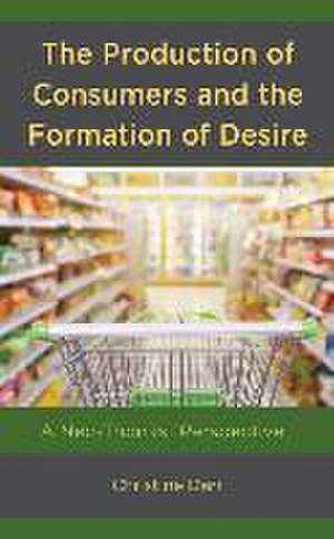 The Production of Consumers and the Formation of Desire de Christine Darr