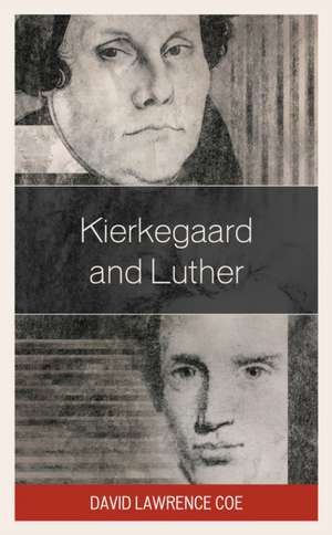 Kierkegaard and Luther de David Lawrence Coe