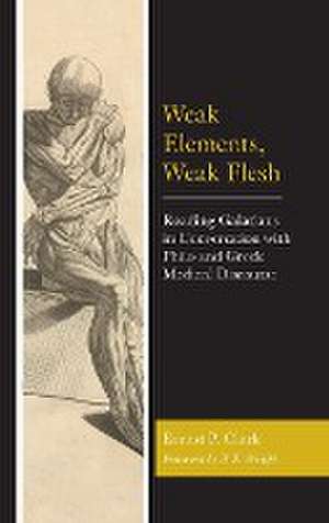 Weak Elements, Weak Flesh de Ernest P. Clark