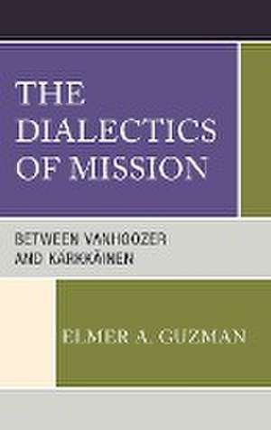 The Dialectics of Mission de Elmer A. Guzman