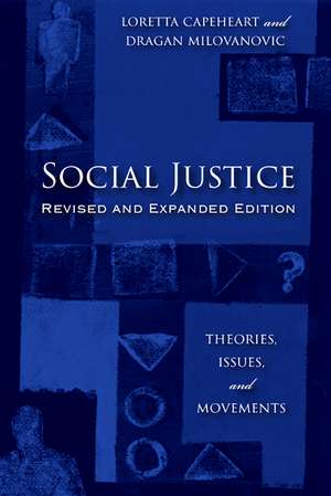 Social Justice: Theories, Issues, and Movements (Revised and Expanded Edition) de Professor Loretta Capeheart