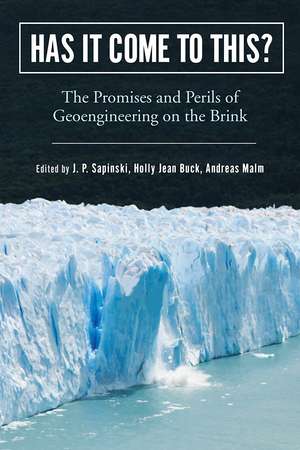 Has It Come to This?: The Promises and Perils of Geoengineering on the Brink de J.P. Sapinski