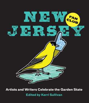 New Jersey Fan Club – Artists and Writers Celebrate the Garden State de Kerri Sullivan